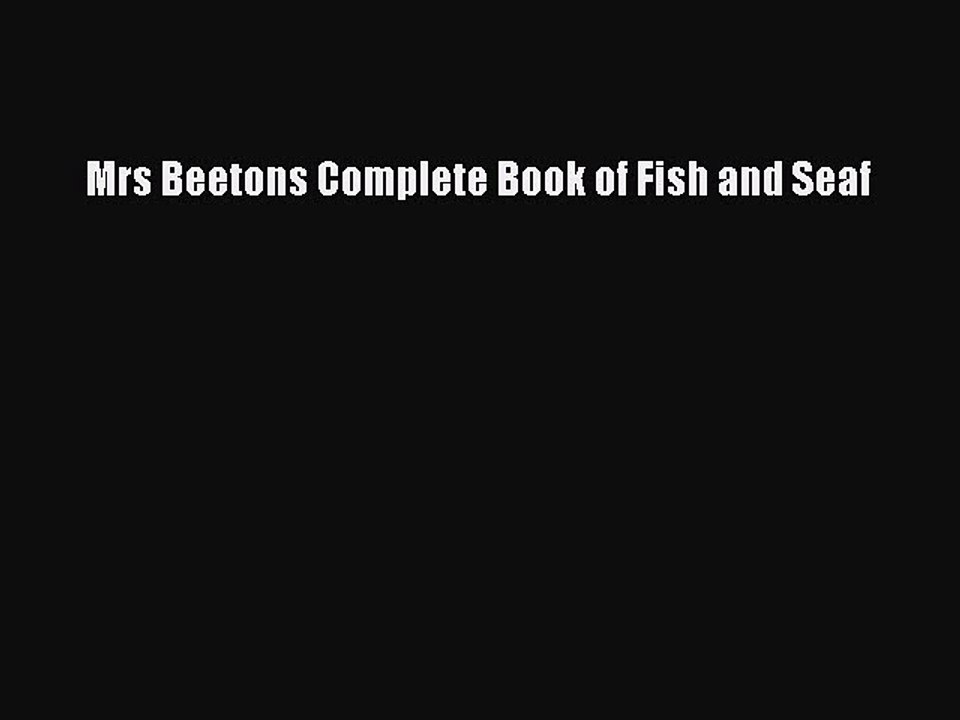 Download Mrs Beetons Complete Book of Fish and Seaf Ebook Online