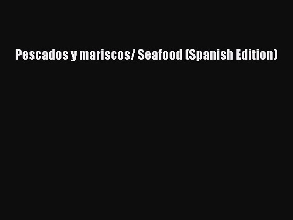 Read Pescados y mariscos/ Seafood (Spanish Edition) Ebook Free