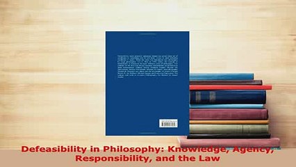 PDF  Defeasibility in Philosophy Knowledge Agency Responsibility and the Law  EBook