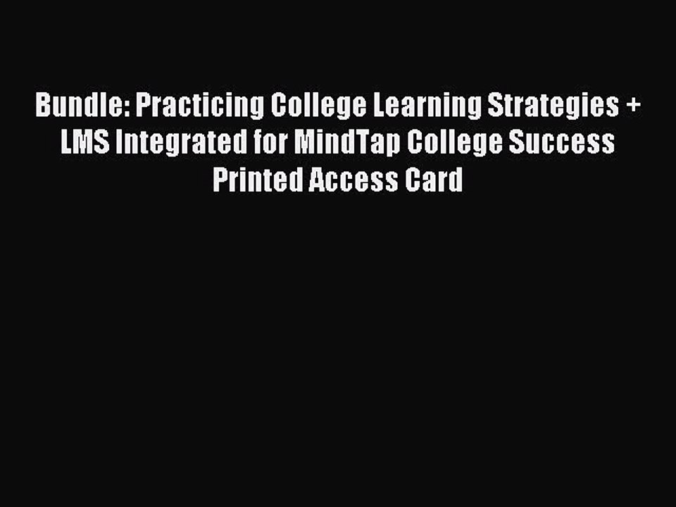 Read Bundle: Practicing College Learning Strategies + LMS Integrated for MindTap College Success