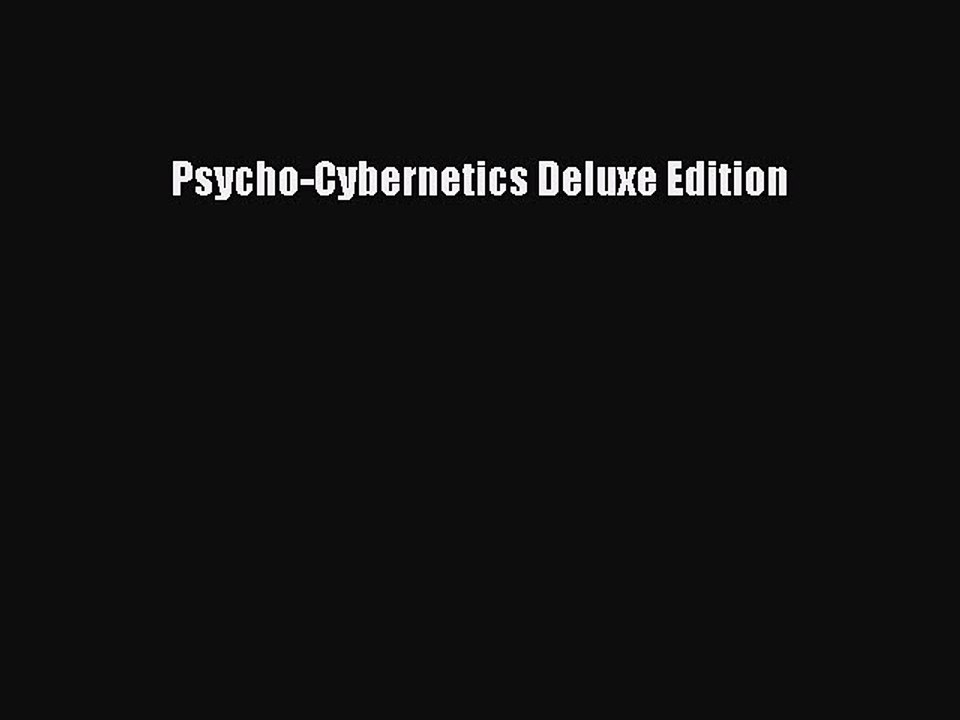 Read Psycho-Cybernetics Deluxe Edition PDF Online