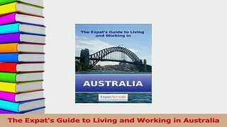 Read  The Expats Guide to Living and Working in Australia Ebook Free