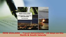 Read  NEW ZEALAND  Travel Adventures  23 days on the North  South Islands Ebook Free