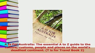 Read  A Is For Australia The essential A to Z guide to the culture customs people and places on Ebook Online