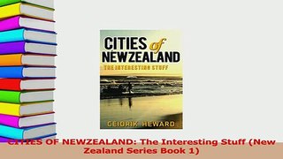 Download  CITIES OF NEWZEALAND The Interesting Stuff New Zealand Series Book 1  EBook