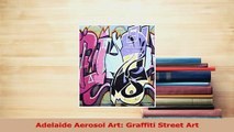 PDF  Adelaide Aerosol Art Graffiti Street Art Read Full Ebook