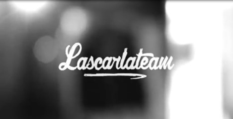 Lascarlateam - Quoiqu'il arrive (Streetclip)
