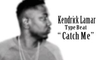 Kendrick Lamar Type Beat - Catch Me