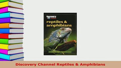 Download  Discovery Channel Reptiles  Amphibians  EBook