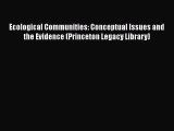 [Read Book] Ecological Communities: Conceptual Issues and the Evidence (Princeton Legacy Library)