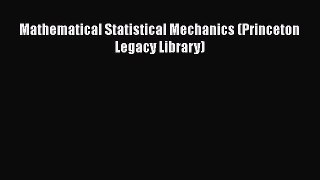 [Read Book] Mathematical Statistical Mechanics (Princeton Legacy Library)  EBook