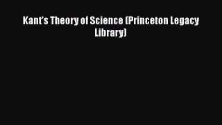 [Read Book] Kant's Theory of Science (Princeton Legacy Library)  EBook