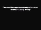 [Read Book] Kinetics of Heterogeneous Catalytic Reactions (Princeton Legacy Library)  EBook