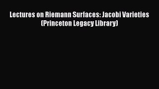 [Read Book] Lectures on Riemann Surfaces: Jacobi Varieties (Princeton Legacy Library)  EBook