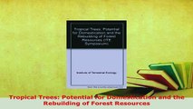 Download  Tropical Trees Potential for Domestication and the Rebuilding of Forest Resources Free Books