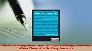 Download  The Hard Thing About Hard Things Building a Business When There Are No Easy Answers PDF Free