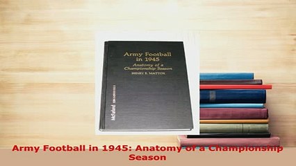 PDF  Army Football in 1945 Anatomy of a Championship Season Read Online