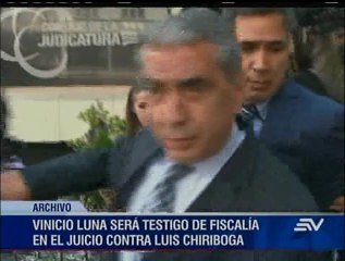 Luna será testigo de Fiscalía en juicio contra Chiriboga