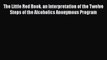 [PDF] The Little Red Book. an Interpretation of the Twelve Steps of the Alcoholics Anonymous