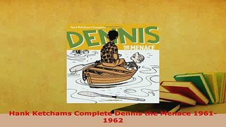 Download  Hank Ketchams Complete Dennis the Menace 19611962 Read Full Ebook