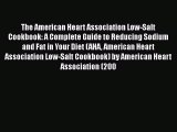 [PDF] The American Heart Association Low-Salt Cookbook: A Complete Guide to Reducing Sodium