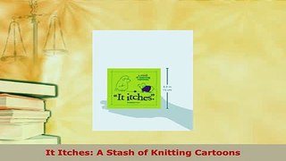 PDF  It Itches A Stash of Knitting Cartoons Read Online