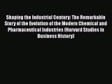 PDF Shaping the Industrial Century: The Remarkable Story of the Evolution of the Modern Chemical