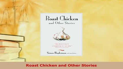 Download  Roast Chicken and Other Stories Download Full Ebook