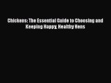Download Chickens: The Essential Guide to Choosing and Keeping Happy Healthy Hens  Read Online