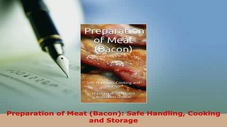 Download  Preparation of Meat Bacon Safe Handling Cooking and Storage PDF Full Ebook