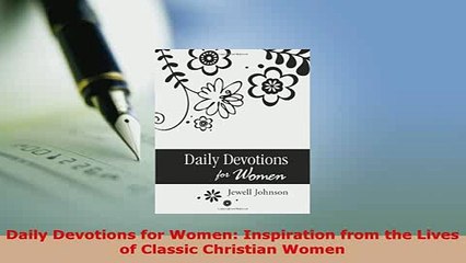 PDF  Daily Devotions for Women Inspiration from the Lives of Classic Christian Women  Read Online