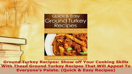 Download  Ground Turkey Recipes Show off Your Cooking Skills With These Ground Turkey Recipes That Read Online