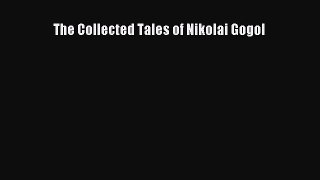 Download The Collected Tales of Nikolai Gogol PDF Free