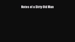 Download Notes of a Dirty Old Man Ebook Online