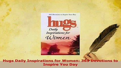 Download  Hugs Daily Inspirations for Women 365 Devotions to Inspire You Day  EBook