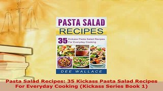Download  Pasta Salad Recipes 35 Kickass Pasta Salad Recipes For Everyday Cooking Kickass Series Download Online