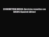 [Read PDF] ECONOMETERIA BASICA. Ejercicios resueltos con EVIEWS (Spanish Edition) Download