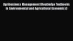 PDF Agribusiness Management (Routledge Textbooks in Environmental and Agricultural Economics)