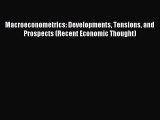 [Read PDF] Macroeconometrics: Developments Tensions and Prospects (Recent Economic Thought)