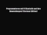 [Read PDF] Programmieren mit R (Statistik und ihre Anwendungen) (German Edition) Ebook Free