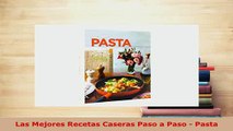 PDF  Las Mejores Recetas Caseras Paso a Paso  Pasta PDF Full Ebook
