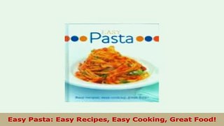 Download  Easy Pasta Easy Recipes Easy Cooking Great Food Download Full Ebook
