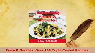 PDF  Pasta  Noodles Over 100 TripleTested Recipes Download Online