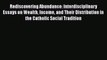 [Read book] Rediscovering Abundance: Interdisciplinary Essays on Wealth Income and Their Distribution