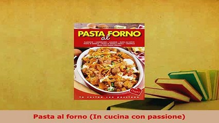 Download  Pasta al forno In cucina con passione Download Online