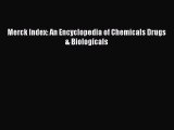 [PDF] Merck Index: An Encyclopedia of Chemicals Drugs & Biologicals Download Full Ebook