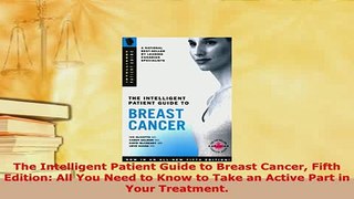 PDF  The Intelligent Patient Guide to Breast Cancer Fifth Edition All You Need to Know to Take  EBook
