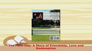 PDF  The Flem Cup A Story of Friendship Love and Redemption Download Online