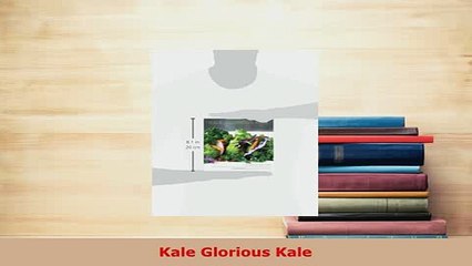PDF  Kale Glorious Kale Download Full Ebook