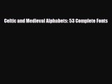 [PDF] Celtic and Medieval Alphabets: 53 Complete Fonts Read Online